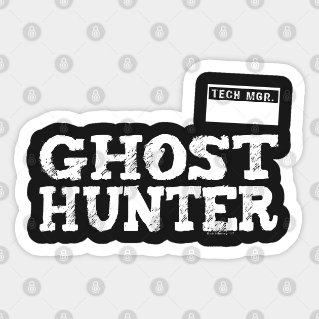 Ghost Hunter - Tech Mgr. Sticker by Illustratorator